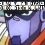 Confused star platinum | DOCTOR STRANGE WHEN TONY ASKS WHY THE HECK WOULD HE COUNTED  THE NUMBER OF FUTURES | image tagged in confused star platinum | made w/ Imgflip meme maker