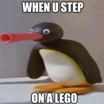 Pingu Lego Step | WHEN U STEP; ON A LEGO | image tagged in pingu,meme,stepping on a lego | made w/ Imgflip meme maker