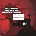 Just Right click the thing you downloaded and press show in folder. | PEOPLE WHO DON'T KNOW WHERE THEIR COMPUTER PUT THEIR STUFF; ME | image tagged in offering the sword,google chrome | made w/ Imgflip meme maker
