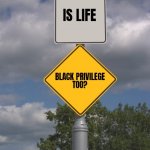 Black privilege memes