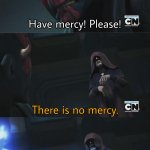 there is no mercy