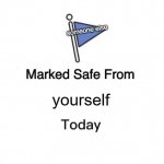 Marked Safe From Meme Generator - Imgflip