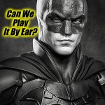 The Dark Knight Reconsiders | 2021, Eh? Can We Play It By Ear? Bats aren’t exactly getting a lot of good press right now... | image tagged in batman,memes,superhero,dc comics,coronavirus meme,covid-19 | made w/ Imgflip meme maker