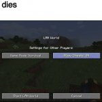 some people | me: dies; me: | image tagged in fun,gaming,minecraft | made w/ Imgflip meme maker