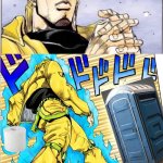 JOJOvsDio | TIME TO DUMP | image tagged in jojovsdio | made w/ Imgflip meme maker