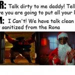 Norbit No Dirty Talk Stay Sanitized From Corona | image tagged in norbit no dirty talk stay sanitized from corona | made w/ Imgflip meme maker