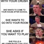 being called | YOU'RE FRIENDS WITH YOUR CRUSH; SHE WANTS TO COME TO YOUR HOUSE AFTER SCHOOL; SHE WANTS TO GO INTO YOUR ROOM; SHE ASKS IF YOU WANT TO PLAY; SHE PULLS A MILLENNIUM FALCON LEGO SET OUT OF HER BACKPACK | image tagged in being called | made w/ Imgflip meme maker