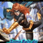 I’d Buy That For a Dollar | To Be Fair... ...Some Bats do Look Pretty Tasty... | image tagged in batgirl,bats,covid-19,memes,dc comics,coronavirus meme | made w/ Imgflip meme maker