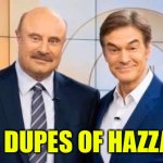 THE DUPES OF HAZZARD | THE DUPES OF HAZZARD | image tagged in the dupes of hazzard,quack | made w/ Imgflip meme maker