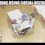 Social Distance | FEEDING USING SOCIAL DISTANCE | image tagged in social distance,memes,anime meme | made w/ Imgflip meme maker