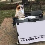 Grumpy Cat Change my Mind