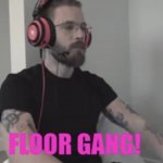 Floor gang meme