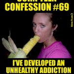 Corn-Teen-Confession-#69-Addiction-Cornography