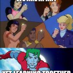 captain planet powers combined | WE ARE APART YET LEARNING TOGETHER | image tagged in captain planet powers combined | made w/ Imgflip meme maker
