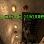 Help me, Gordon!!!