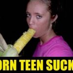 Corn-Teen-Sucks!