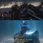Sony in 2020 now | image tagged in memes,funny,disney,sony,2020,marvel | made w/ Imgflip meme maker