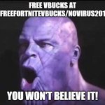 xd | FREE VBUCKS AT WWW.FREEFORTNITEVBUCKS/NOVIRUS2018.COM; YOU WON'T BELIEVE IT! | image tagged in poggers thanos | made w/ Imgflip meme maker