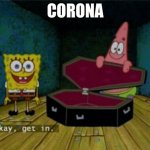 corona in spongebod | CORONA | image tagged in spongebob | made w/ Imgflip meme maker
