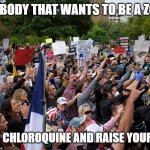 fFrst wave of zombies | EVERYBODY THAT WANTS TO BE A ZOMBIE; TAKE 2 CHLOROQUINE AND RAISE YOUR HAND | image tagged in texas protest covid walking dead | made w/ Imgflip meme maker