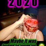 2O2O | 2 0 2 0; Maybe it was trying to warn us... 🤔 | image tagged in 2020,memes,coronavirus meme,covid-19,pandemic,happy new year | made w/ Imgflip meme maker