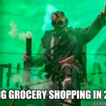 Are you prepäred for coronavirus? | GOING GROCERY SHOPPING IN 2020 | image tagged in joakim brodn gas mask,sabaton,heavy metal,coronavirus | made w/ Imgflip meme maker