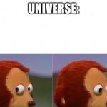 Avoid eye contact | UNIVERSE: | image tagged in avoid eye contact | made w/ Imgflip meme maker