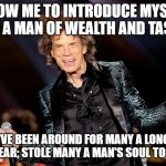 dancing mick jagger | ALLOW ME TO INTRODUCE MYSELF; I'M A MAN OF WEALTH AND TASTE; I'VE BEEN AROUND FOR MANY A LONG, LONG YEAR; STOLE MANY A MAN'S SOUL TO WASTE | image tagged in dancing mick jagger,satan,mick jagger,scumbag,demons,the devil | made w/ Imgflip meme maker