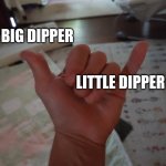 Feely meter | BIG DIPPER; LITTLE DIPPER | image tagged in feely meter | made w/ Imgflip meme maker