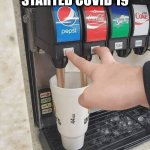 Coke Pepsi | WHAT REALLY STARTED COVID 19 | image tagged in coke pepsi | made w/ Imgflip meme maker