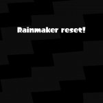 Rainmaker reset! meme