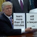 Trump still not a lawyer AI meme