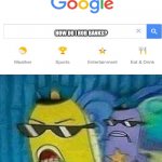 Spongebob police | HOW DO I ROB BANKS? FBI | image tagged in spongebob police | made w/ Imgflip meme maker