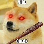 Vibe Check | VIBE; CHECK | image tagged in vibe check | made w/ Imgflip meme maker
