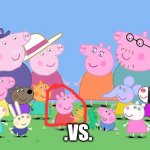 WOW!!! | .VS. | image tagged in peppa pig | made w/ Imgflip meme maker