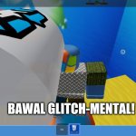 Bawal Glitch-Mental! | BAWAL GLITCH-MENTAL! | image tagged in windows recycle roblox,windows xp | made w/ Imgflip meme maker