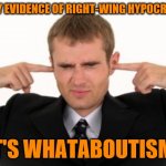 Whataboutism right-wing hypocrisy meme
