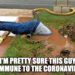 Political science | I'M PRETTY SURE THIS GUY IS IMMUNE TO THE CORONAVIRUS | image tagged in fun | made w/ Imgflip meme maker