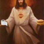 Jesus Upset Over Toilet Paper And Chicken Sandwiches | image tagged in jesus upset over toilet paper and chicken sandwiches | made w/ Imgflip meme maker