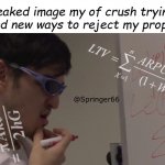 Rejection is all I now anticipate | Leaked image my of crush trying to find new ways to reject my proposals | image tagged in filthy frank math,crush,rejection,dankmemes,math | made w/ Imgflip meme maker