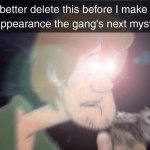 Delete This Shaggy meme