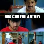 middle class badalu | AA CHUPU ENTEERA; NAA CHUPUU ANTHEY; OK NA STYLE ENTHEY.. | image tagged in 7 g meme | made w/ Imgflip meme maker