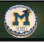 U of M graduation cake | CALEB | image tagged in u of m cake | made w/ Imgflip meme maker