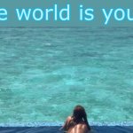 The world is yours swimming pool meme