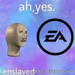 Enslaved Microtransactions | microtransactions | image tagged in ah yes enslaved,surreal | made w/ Imgflip meme maker
