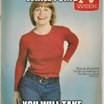 Bonnie Franklin This Shit | IF YOU LAUGH WHILE I SING; YOU WILL TAKE A VIOLENT BEATING | image tagged in bonnie franklin this shit | made w/ Imgflip meme maker