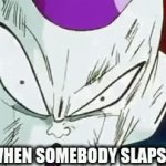 Goku Slaps Frieza | GOKU WHEN SOMEBODY SLAPS CHICHI | image tagged in gifs,so true memes | made w/ Imgflip video-to-gif maker
