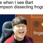 “Stab stab die die stab kill!” | Me when I see Bart Simpson dissecting frogs. | image tagged in dorami laugh | made w/ Imgflip meme maker