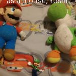 Mario and Yoshi Above Small Luigi | Luigi is as small as a mouse, Yoshi. | image tagged in mario and yoshi above small luigi | made w/ Imgflip meme maker