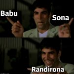 Akshay Kumar switch | Babu; Sona; Randirona | image tagged in akshay kumar switch | made w/ Imgflip meme maker